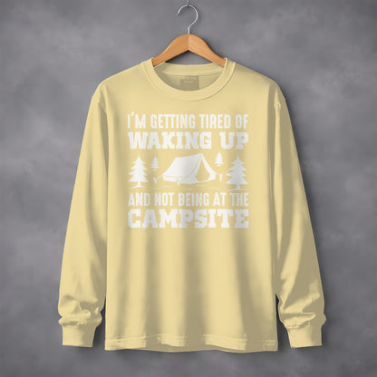 Getting Tired Of Waking Up Not Being At Campsite Shirt