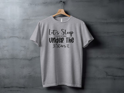 Let Us Sleep Under The Stars Fun Graphic T-Shirt T-Shirt - Outdoor & Adventure Collection - Mile Marker 16 Gear by Cloud 16 Clothing Co.