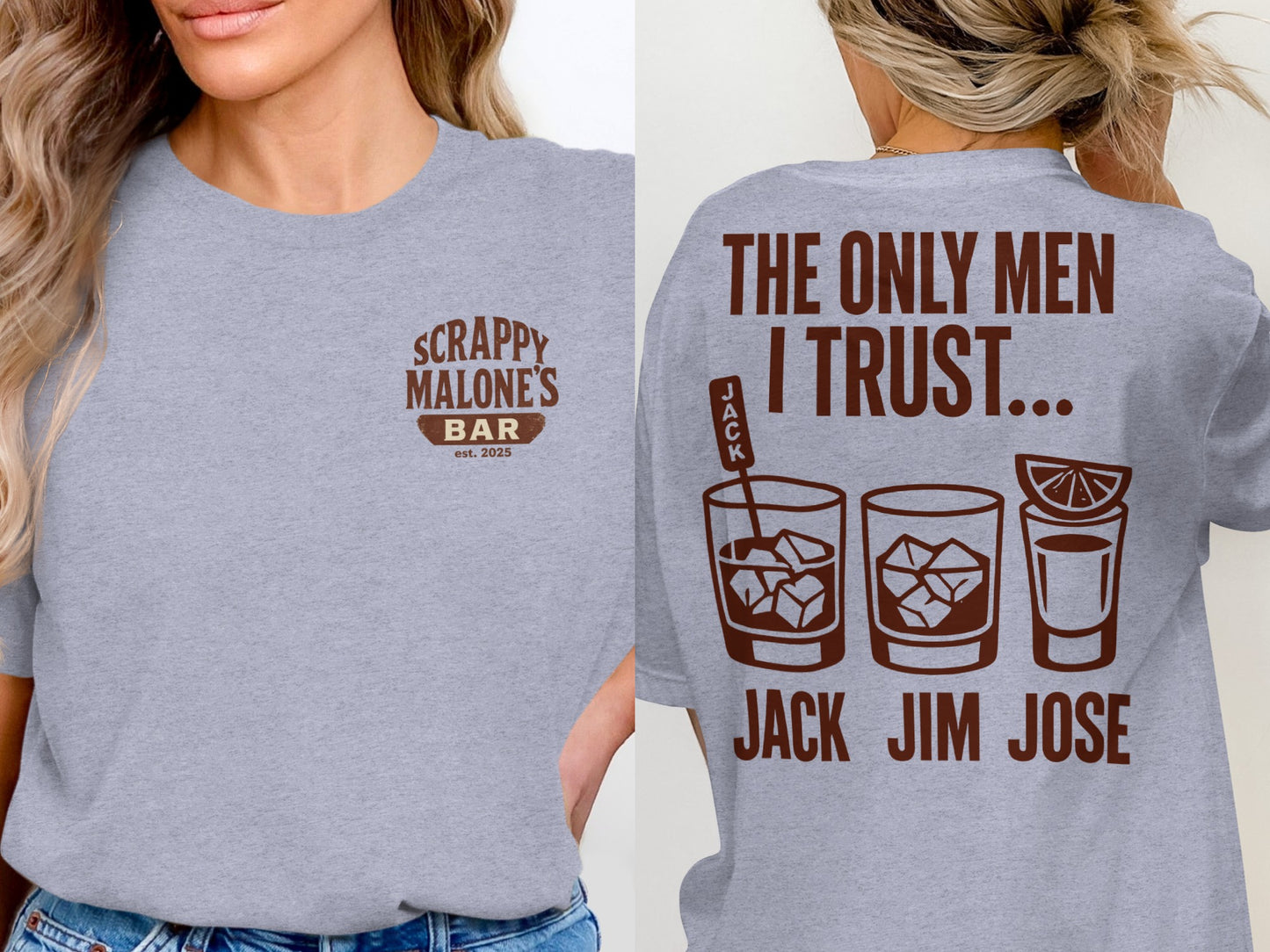 The Only Men I Trust Jack Jim Jose Funny Drinking T-Shirt T-shirt - Scrappy Malone's Bar 100-Proof Humor - Cloud 16 Clothing Co.