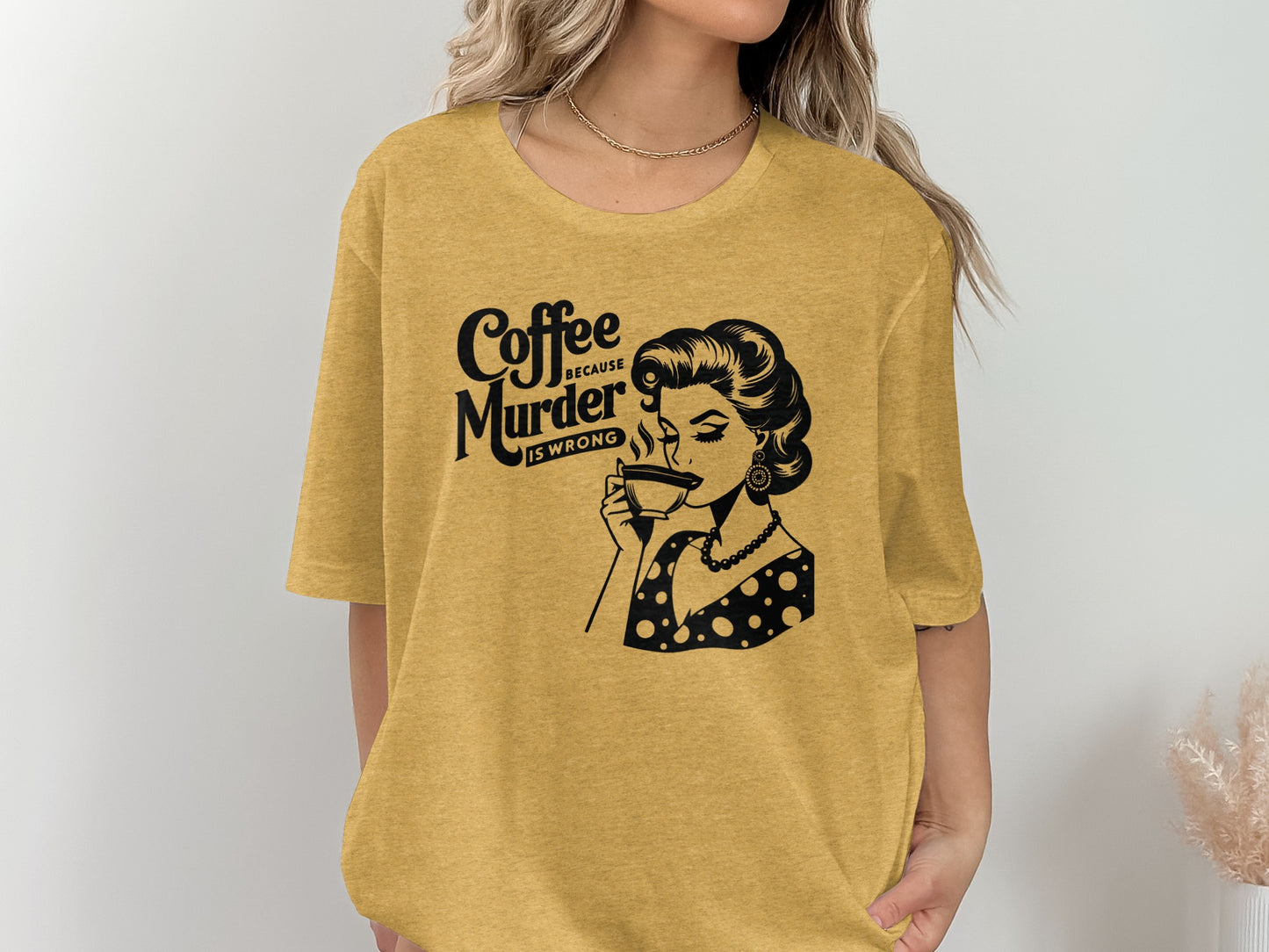 Coffee Because Murder Is Wrong Graphic T-Shirt