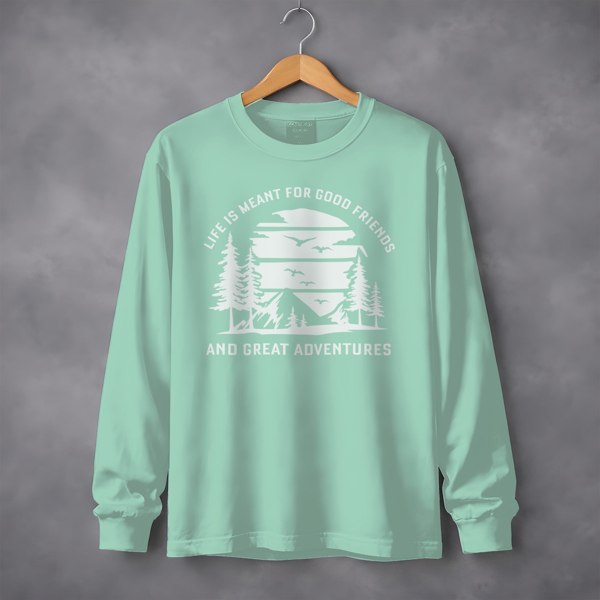 Life is Meant for Good Friends and Great Adventures Long Sleeve T-Shirt Long Sleeve Tee - Outdoor & Adventure Collection - Mile Marker 16 Gear by Cloud 16 Clothing Co.