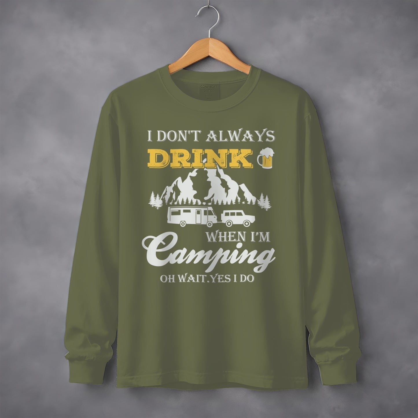 I Dont Always Drink When Im Camping Funny Design Long Sleeve T-Shirt Long Sleeve Tee - Outdoor & Adventure Collection - Mile Marker 16 Gear by Cloud 16 Clothing Co.