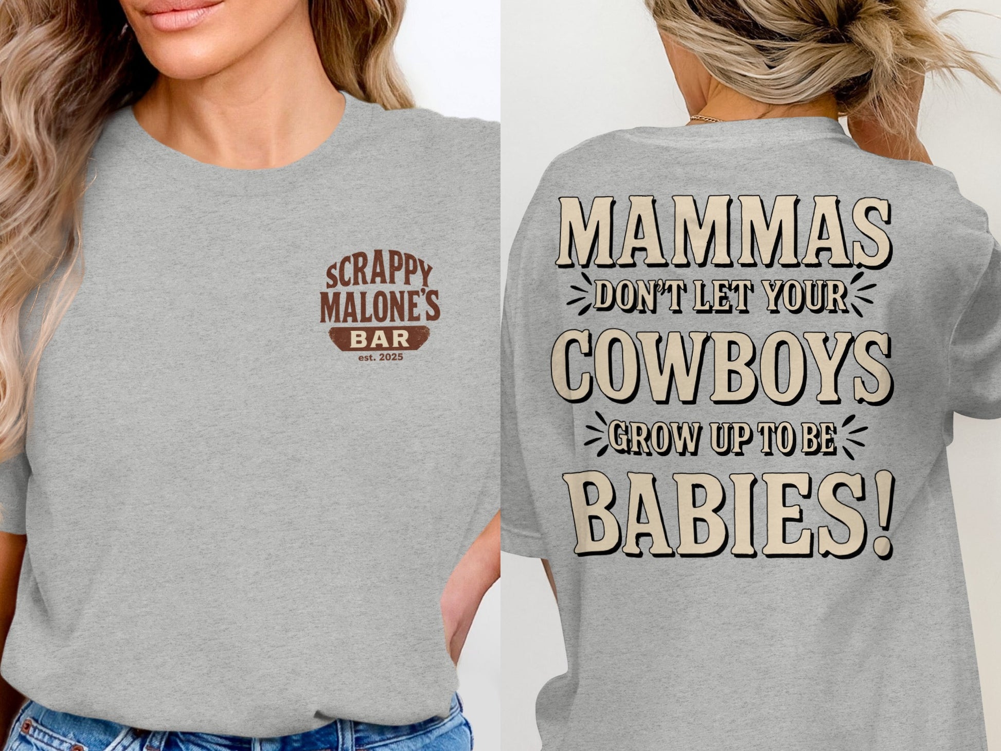 Mammas Don't Let Your Cowboys Grow Up to Be Babies T-Shirt T-shirt - Scrappy Malone's Bar 100-Proof Humor - Cloud 16 Clothing Co.
