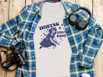 Hoeing Ain't Easy Graphic Tee Shirt for Women Men