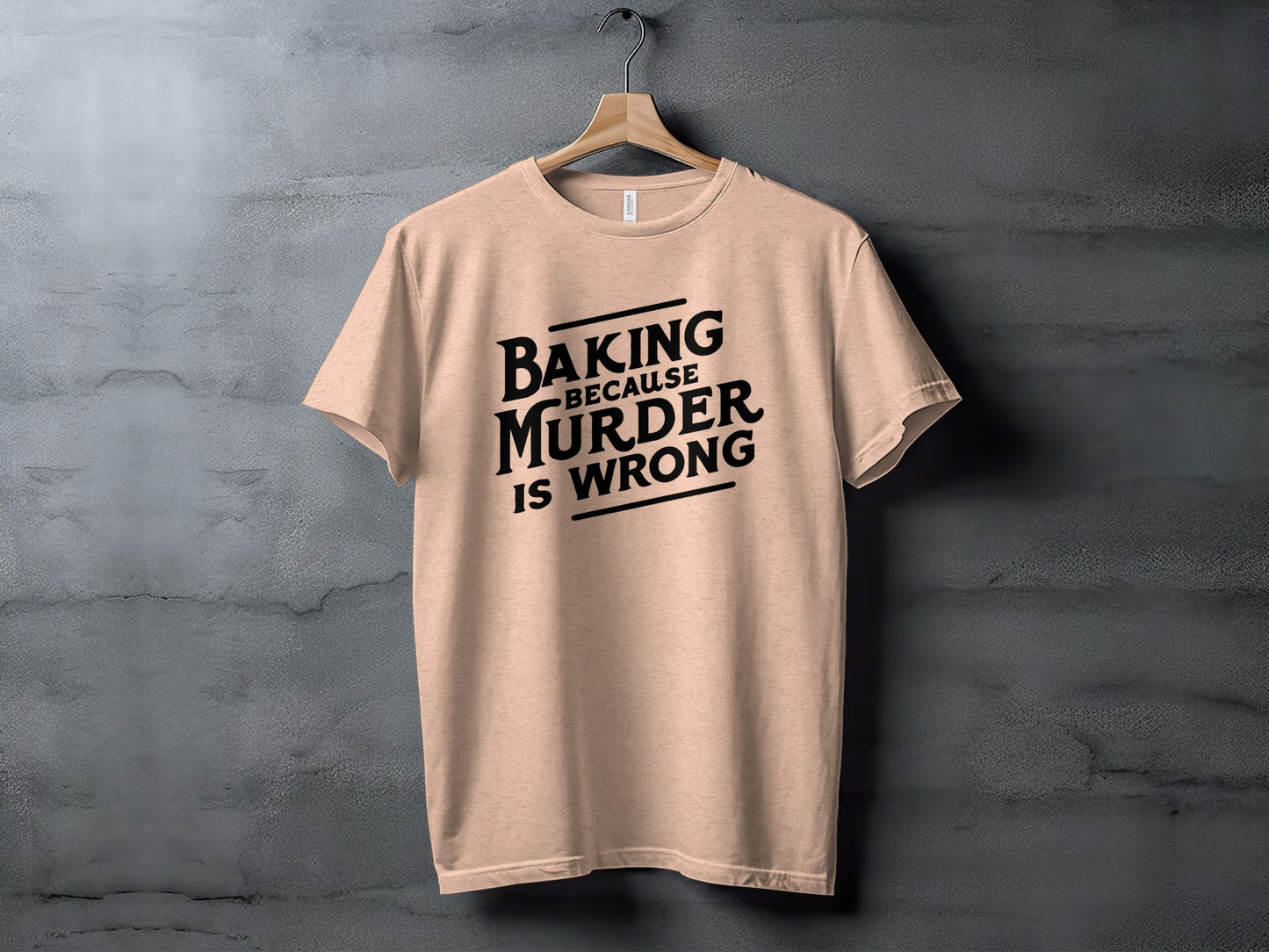 Baking Because Murder Is Wrong T-Shirt for Bakers