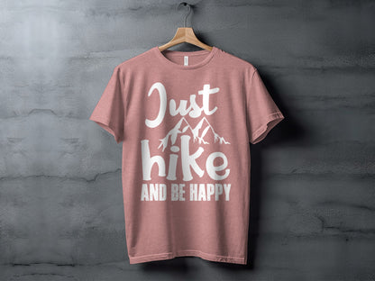 Just Hike Mountains And Be Happy Mountain Lover T-Shirt T-Shirt - Outdoor & Adventure Collection - Mile Marker 16 Gear by Cloud 16 Clothing Co.