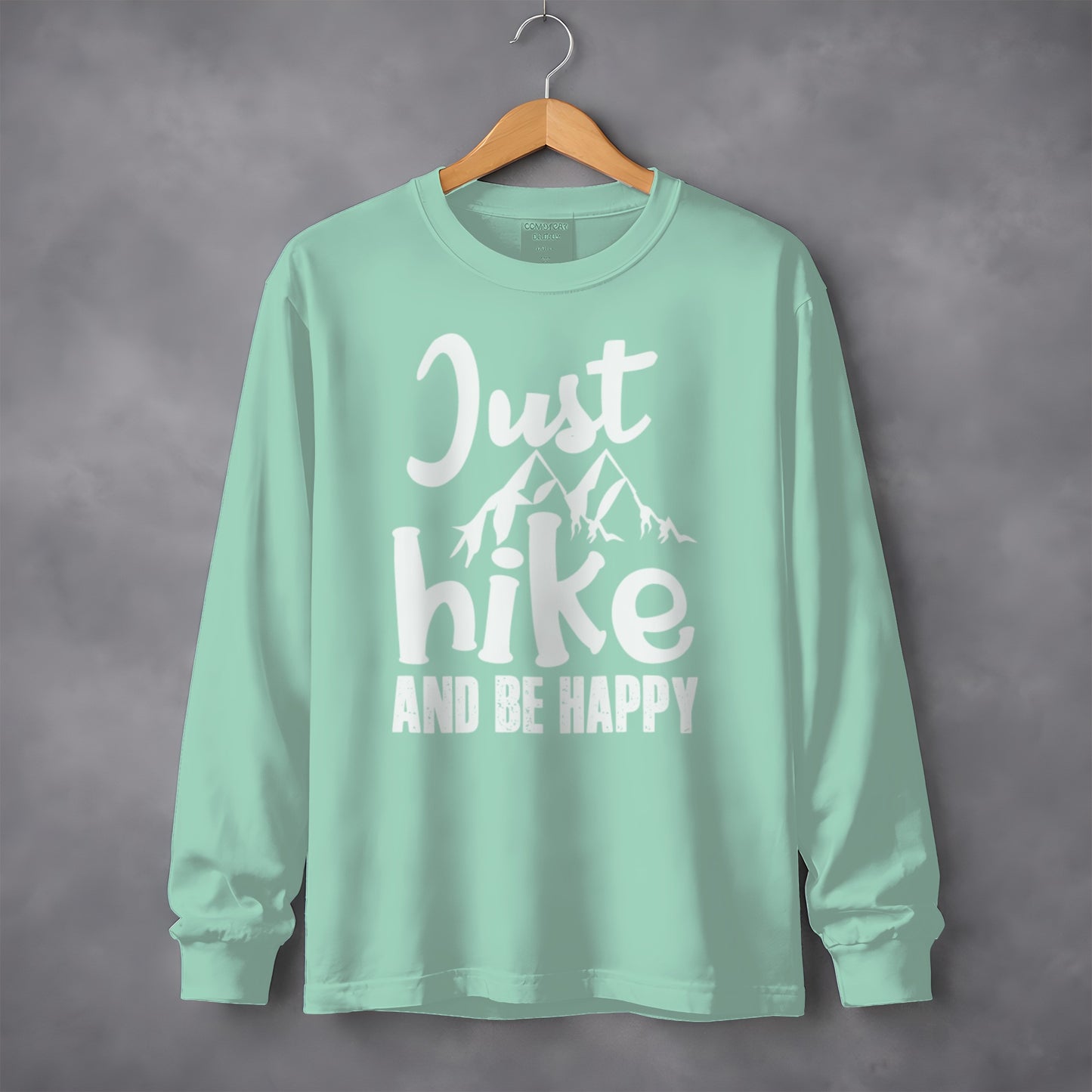 Just Hike and Be Happy Long Sleeve Shirt