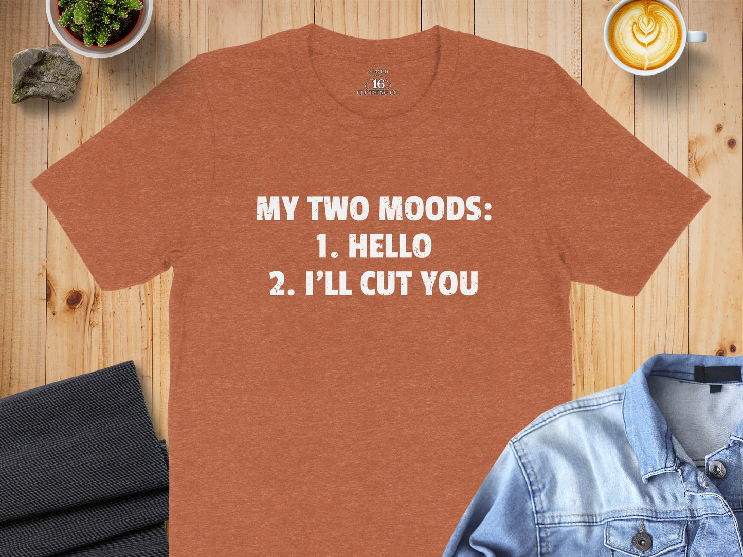 My Two Moods Hello I'll Cut You statement shirt