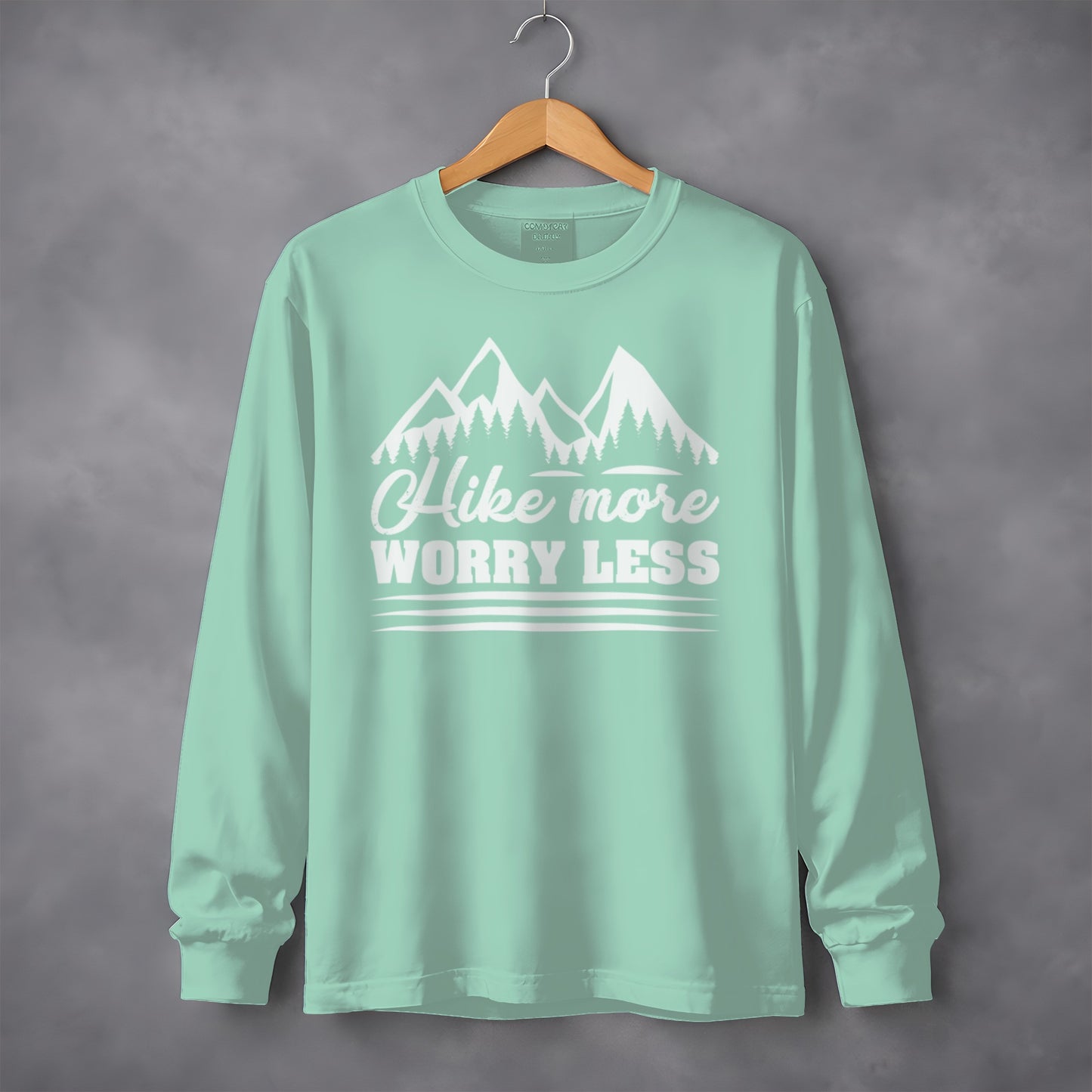 Hike More Worry Less Long Sleeve Shirt for Outdoor Fans