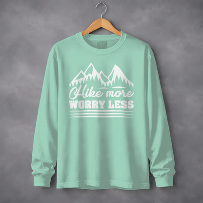 Hike More Worry Less Long Sleeve Shirt for Outdoor Fans