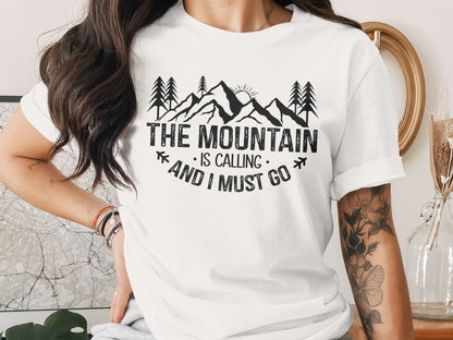 The Mountain Is Calling And I Must Go Great Outdoors T-Shirt T-Shirt - Outdoor & Adventure Collection - Mile Marker 16 Gear by Cloud 16 Clothing Co.