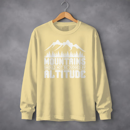 Mountains Should Not Be Judged by Altitude shirt