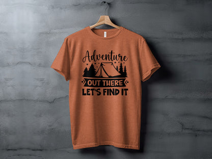 Adventure Out There Lets Find It Graphic Adventure T-Shirt T-Shirt - Outdoor & Adventure Collection - Mile Marker 16 Gear by Cloud 16 Clothing Co.