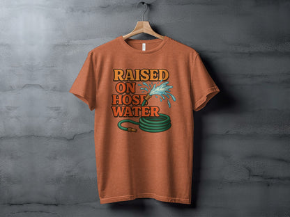 Raised on Hose Water Graphic T-Shirt for Casual Wear