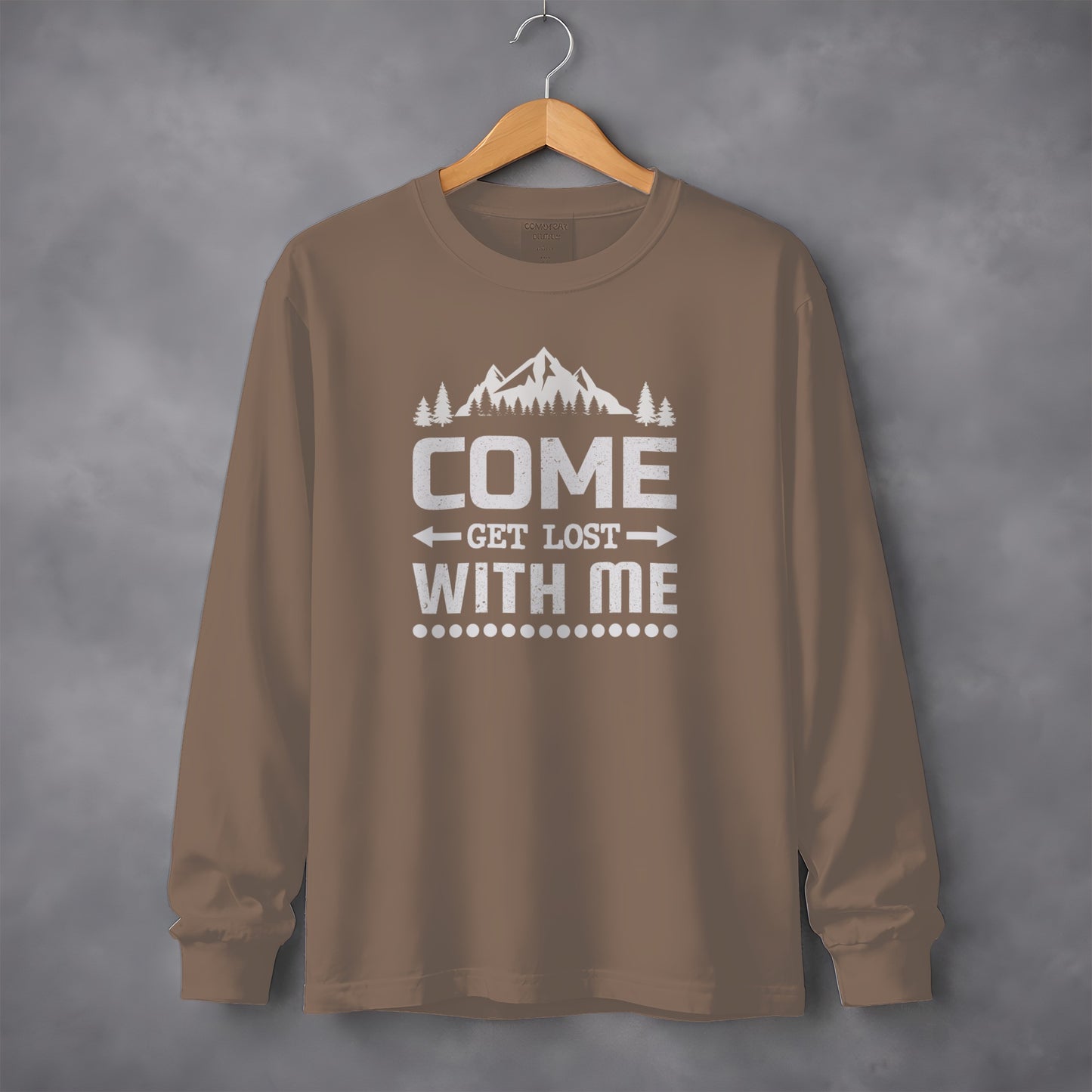 Come Get Lost With Me Long Sleeve Shirt Adventure