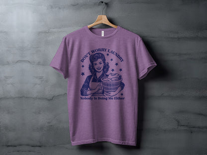 Hilarious Don't Worry Laundry Funny T-Shirt for Sale