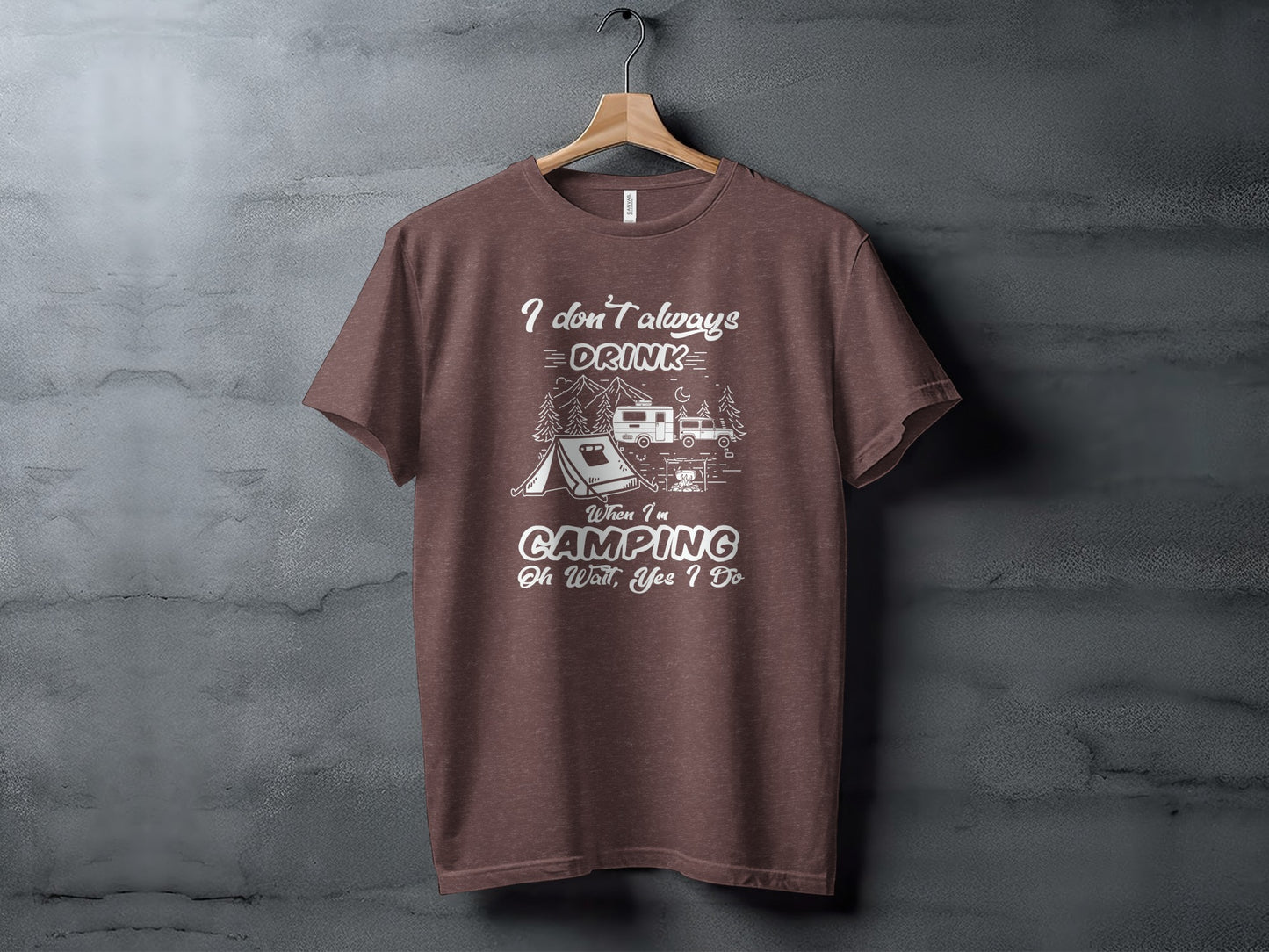 I Don't Always Drink When Camping Camping T-Shirt T-Shirt - Outdoor & Adventure Collection - Mile Marker 16 Gear by Cloud 16 Clothing Co.