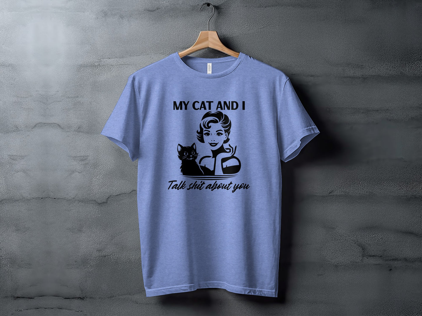 My Cat And I Talk Shit About You Humor T-Shirt
