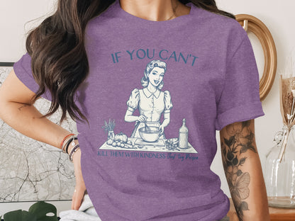 If You Can't Kill Them With Kindness Just Try Poison Shirt