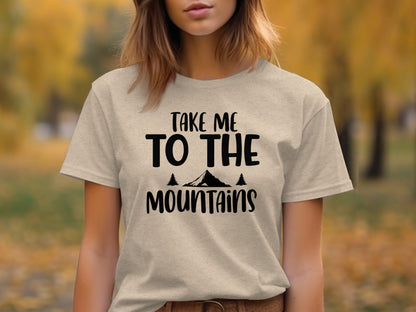 Take Me To The Mountains Adventure Lover Graphic T-Shirt T-Shirt - Outdoor & Adventure Collection - Mile Marker 16 Gear by Cloud 16 Clothing Co.