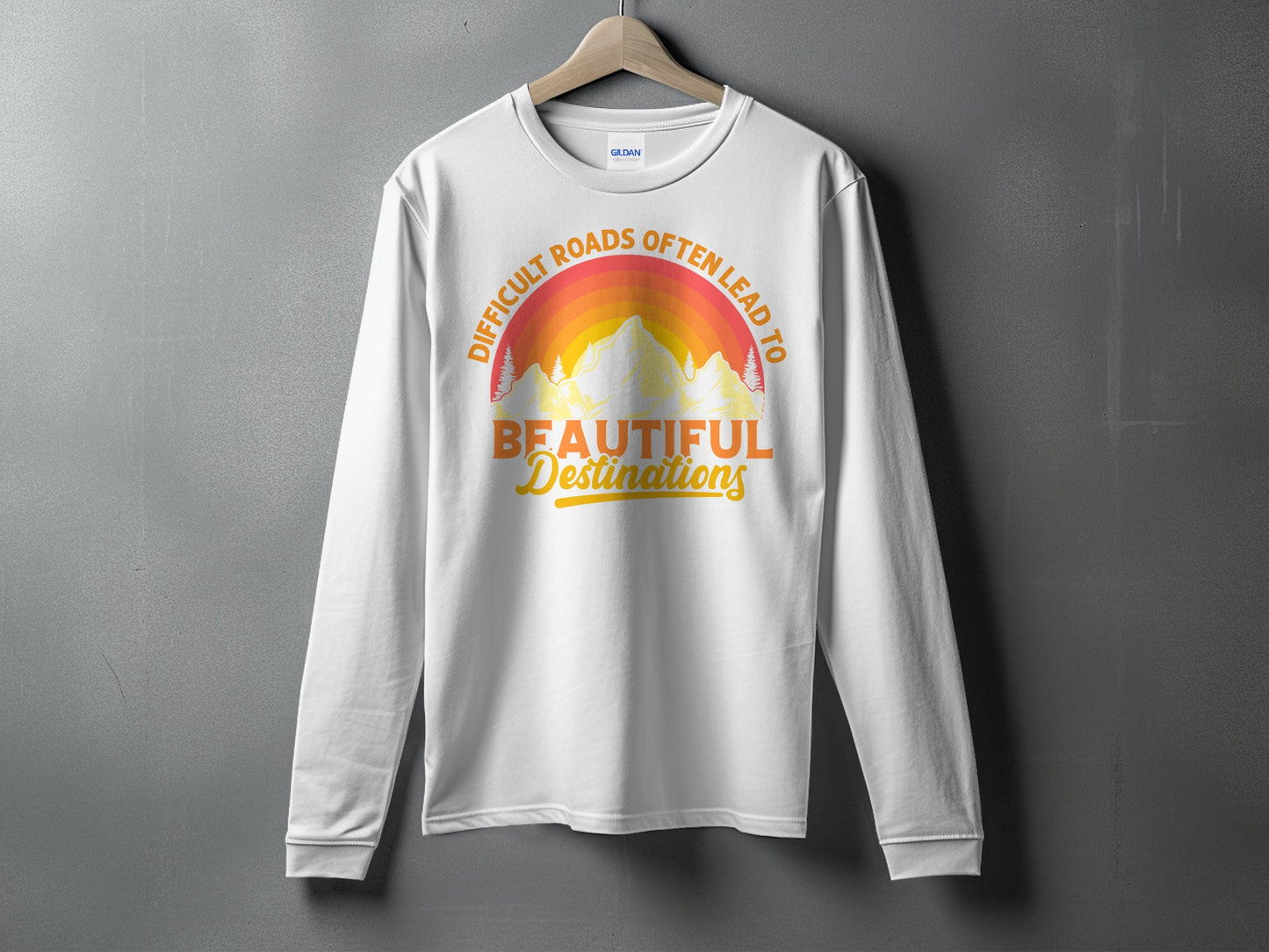 Difficult Roads Beautiful Destinations Long Sleeve Product