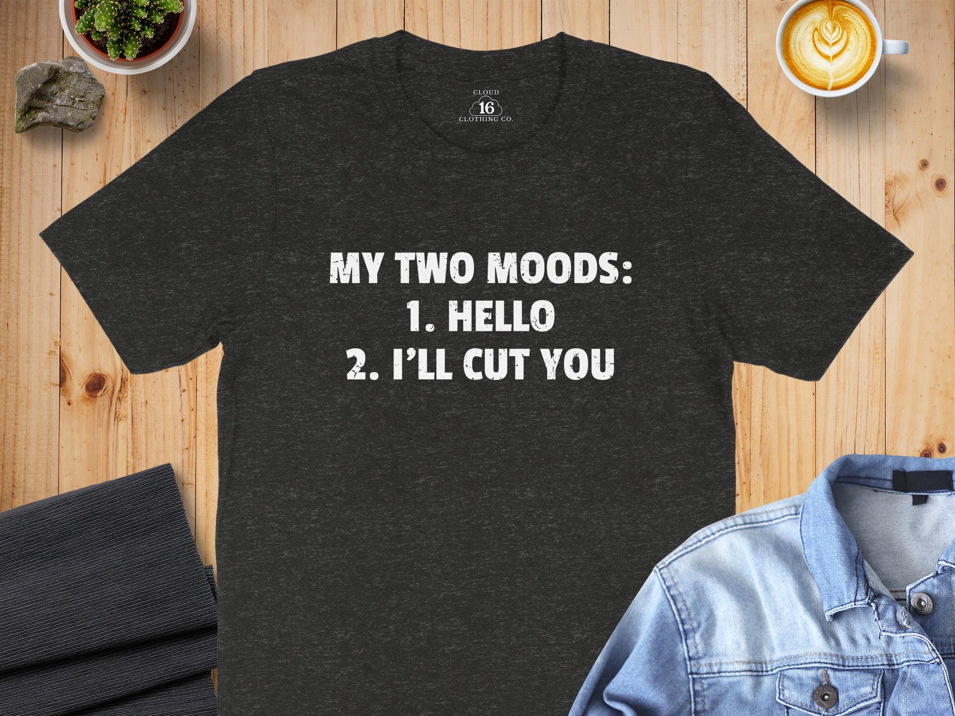My Two Moods Hello I'll Cut You Funny Shirt