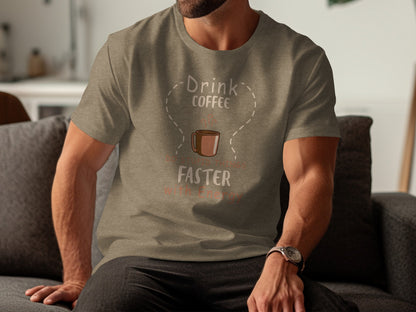 Drink Coffee Faster with Energy T-Shirt