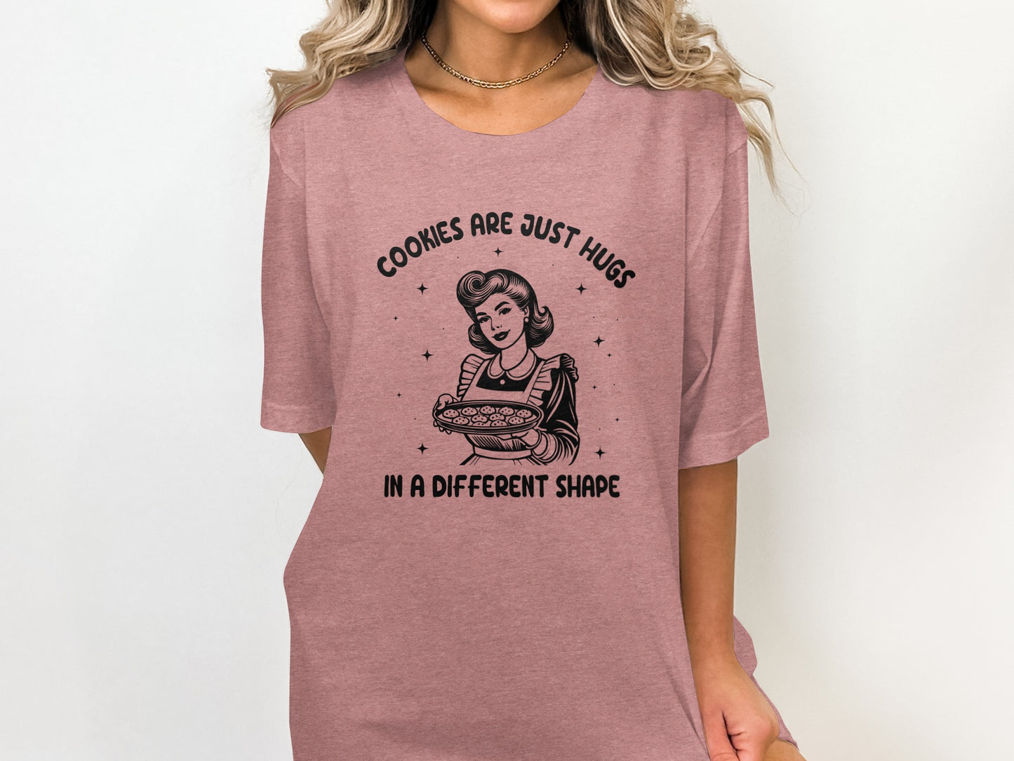 Cookies Are Just Hugs In A Different Shape T-shirt