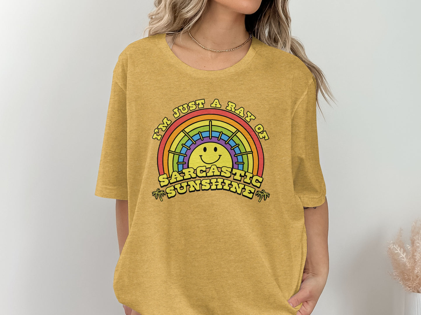 I'm Just A Ray Of Sarcastic Sunshine T-Shirt