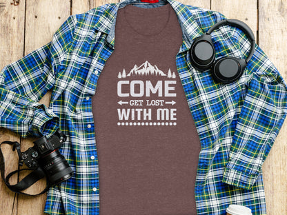 Come Get Lost With Me Mountains and Trees Graphic T-Shirt T-Shirt - Outdoor & Adventure Collection - Mile Marker 16 Gear by Cloud 16 Clothing Co.