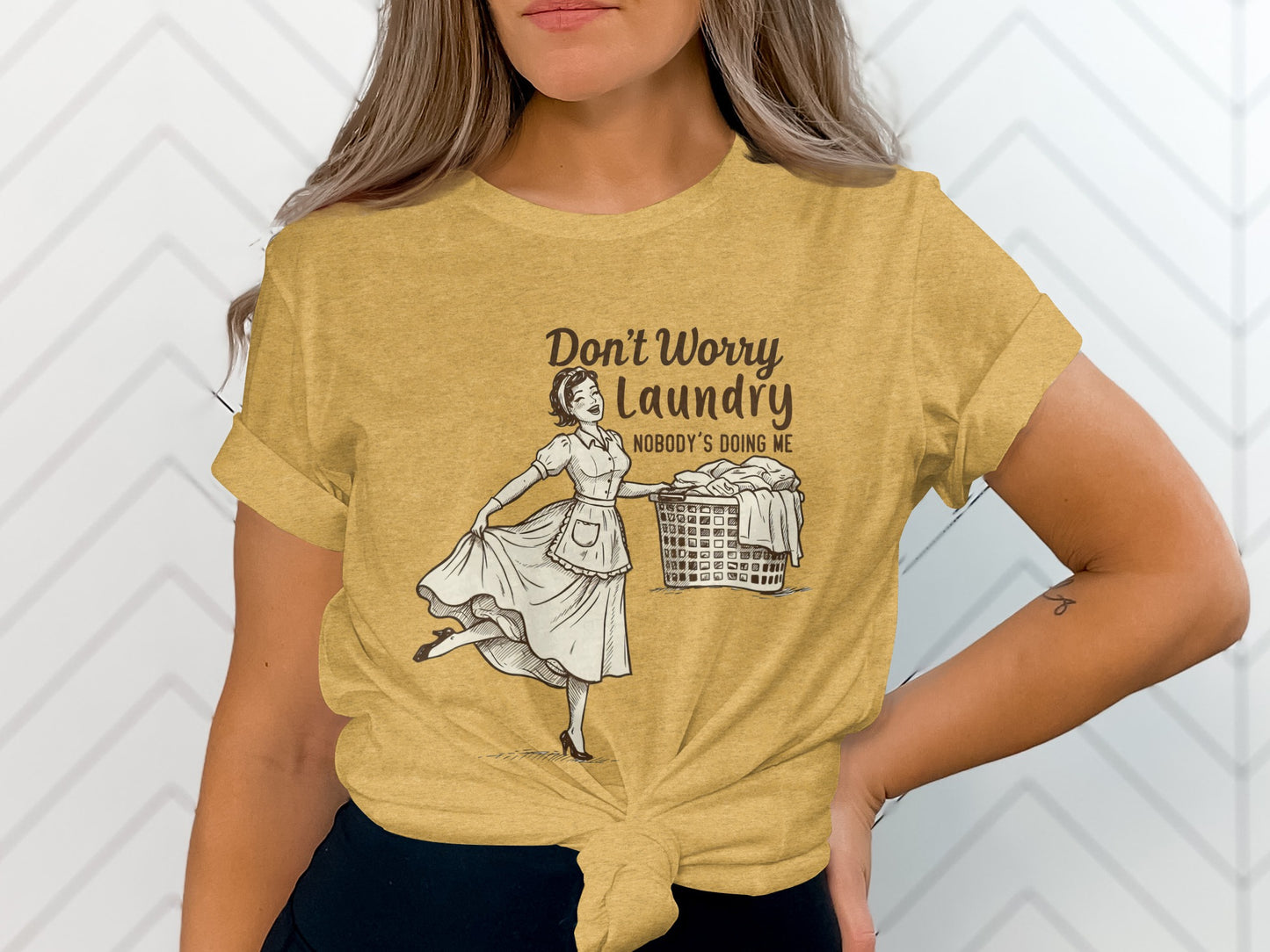 Don't Worry Laundry Nobody's Doing Me Shirt
