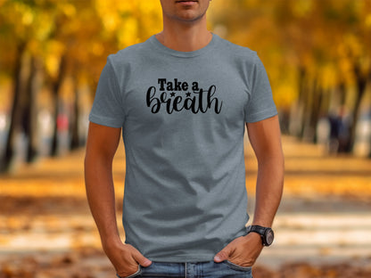 Take a Breath Graphic Two Stars Design Inspiration T-Shirt T-Shirt - Outdoor & Adventure Collection - Mile Marker 16 Gear by Cloud 16 Clothing Co.