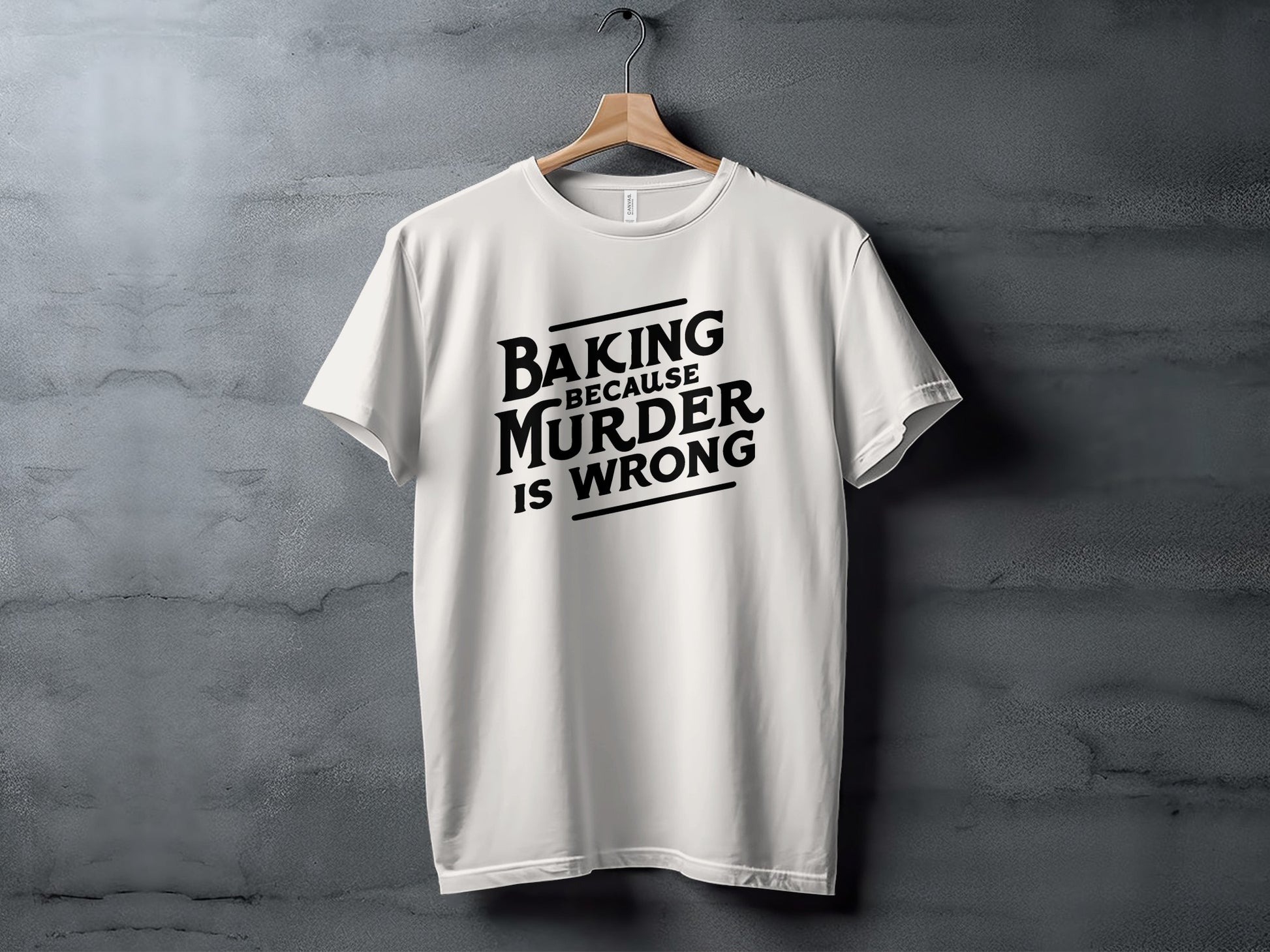 Baking Because Murder Is Wrong Funny T-Shirt