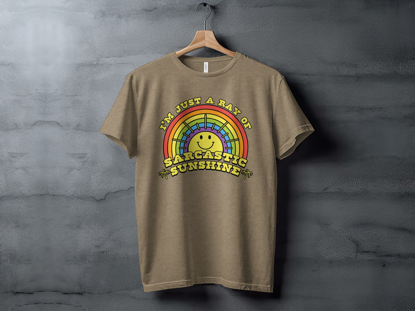 I'm Just a Ray of Sarcastic Sunshine T-shirt