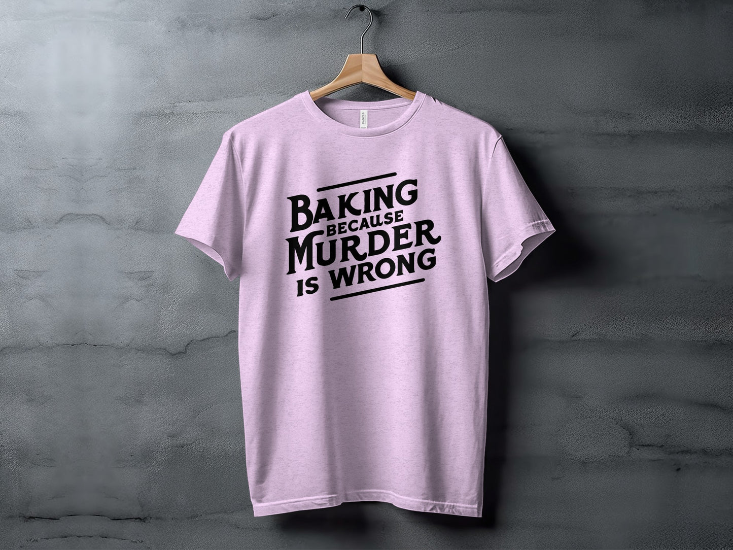 Baking Because Murder Is Wrong Graphic T-Shirt