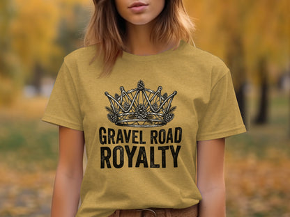 Gravel Road Royalty: Backcountry Outpost Shirt: Yellow t-shirt with "Gravel Road Royalty" and a crown graphic.