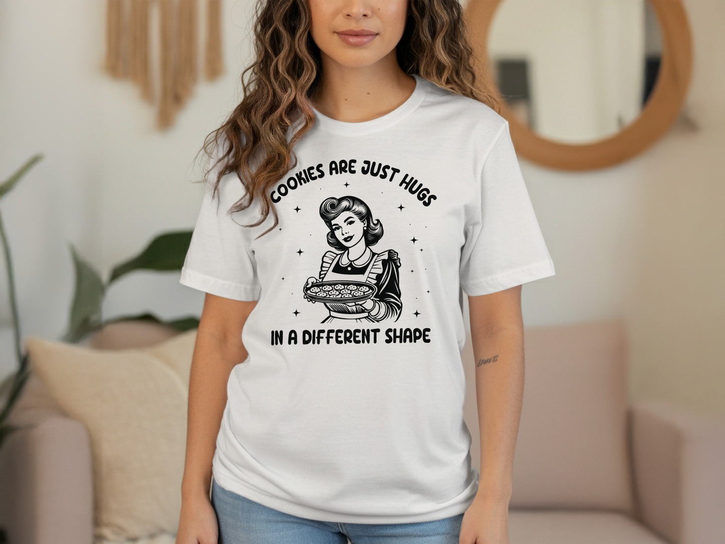 Cookies Are Just Hugs in a Different Shape T-shirt