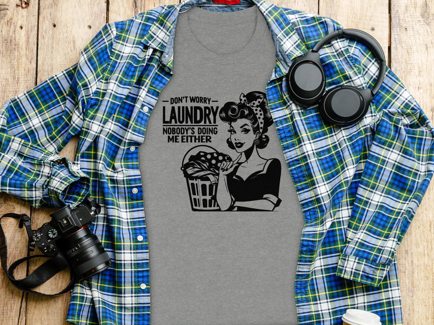Don't Worry Nobody's Doing Laundry Me Either Shirt