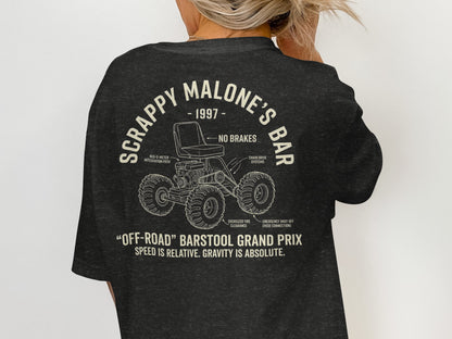 T-shirt with "Scrappy Malone's Bar 1997" and off-road barstool Grand Prix design.