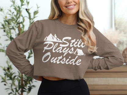 Still Plays Outside Outdoor Adventure Top