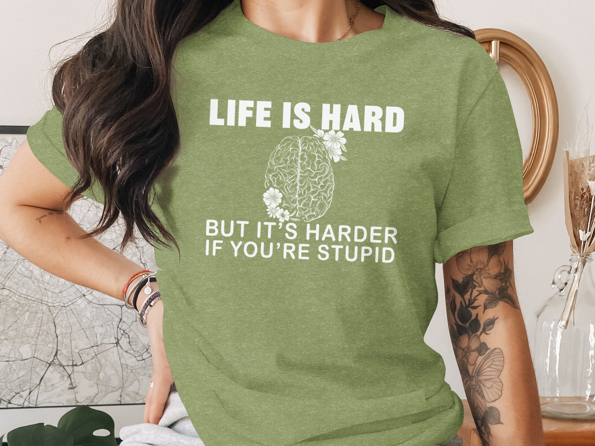 Life Is Hard But It's Harder If You're Stupid Shirt