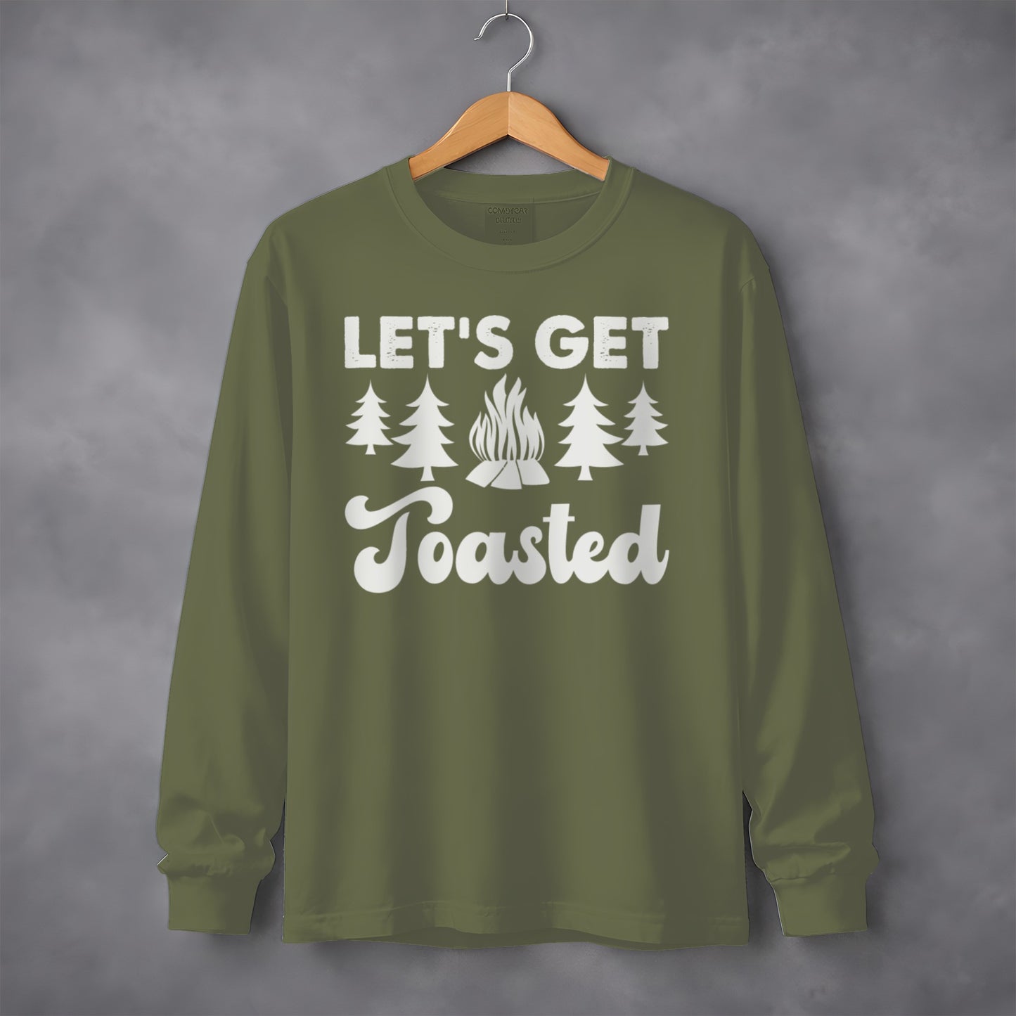 Let's Get Toasted Campfire Long Sleeve Shirt
