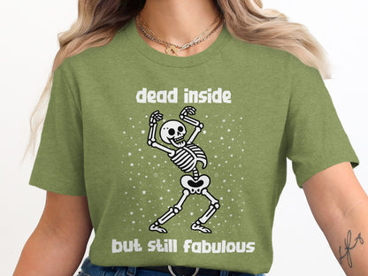 Dead Inside But Still Fabulous Skeleton Shirt