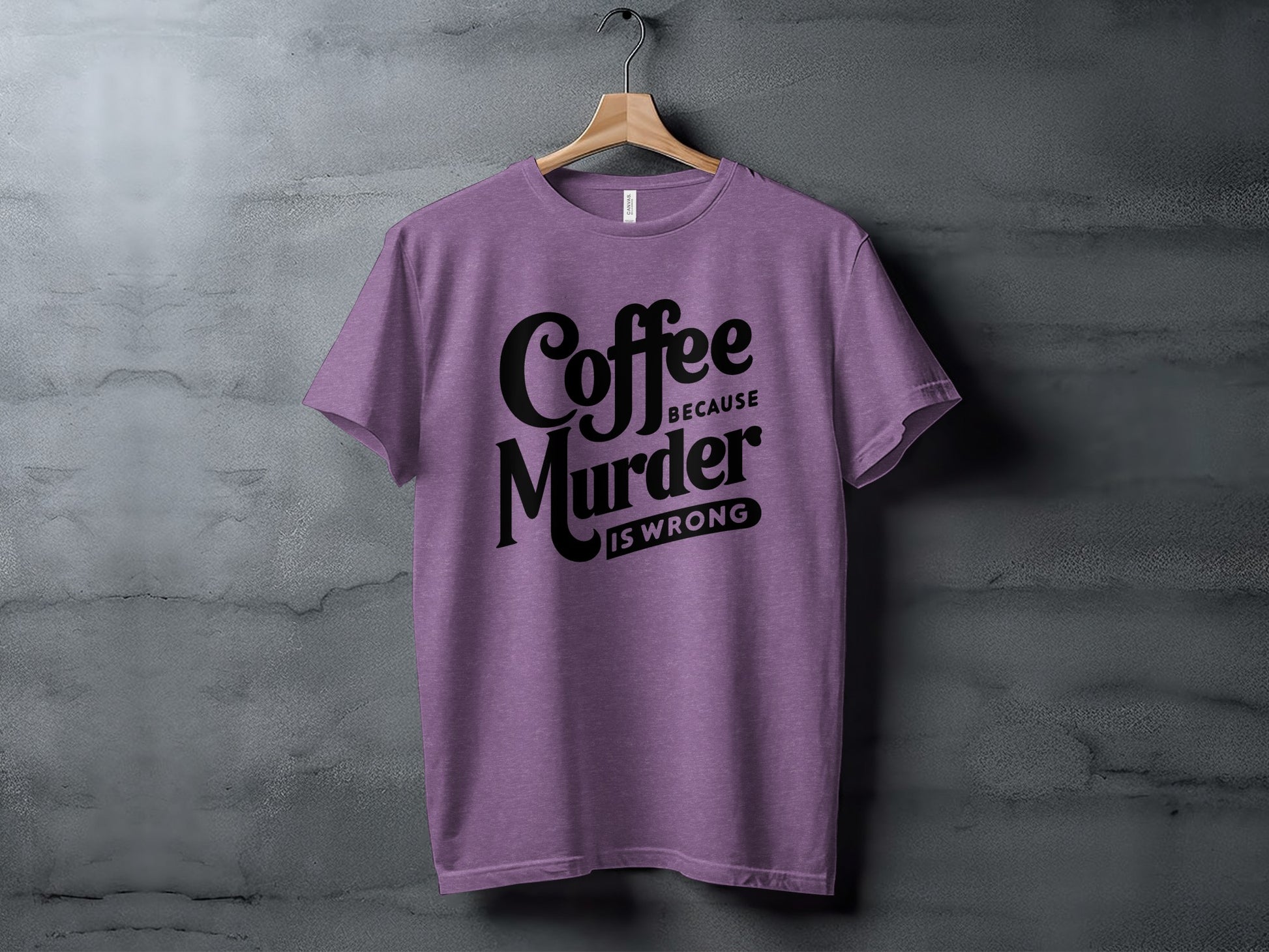 Coffee Because Murder Is Wrong Graphic T-Shirt