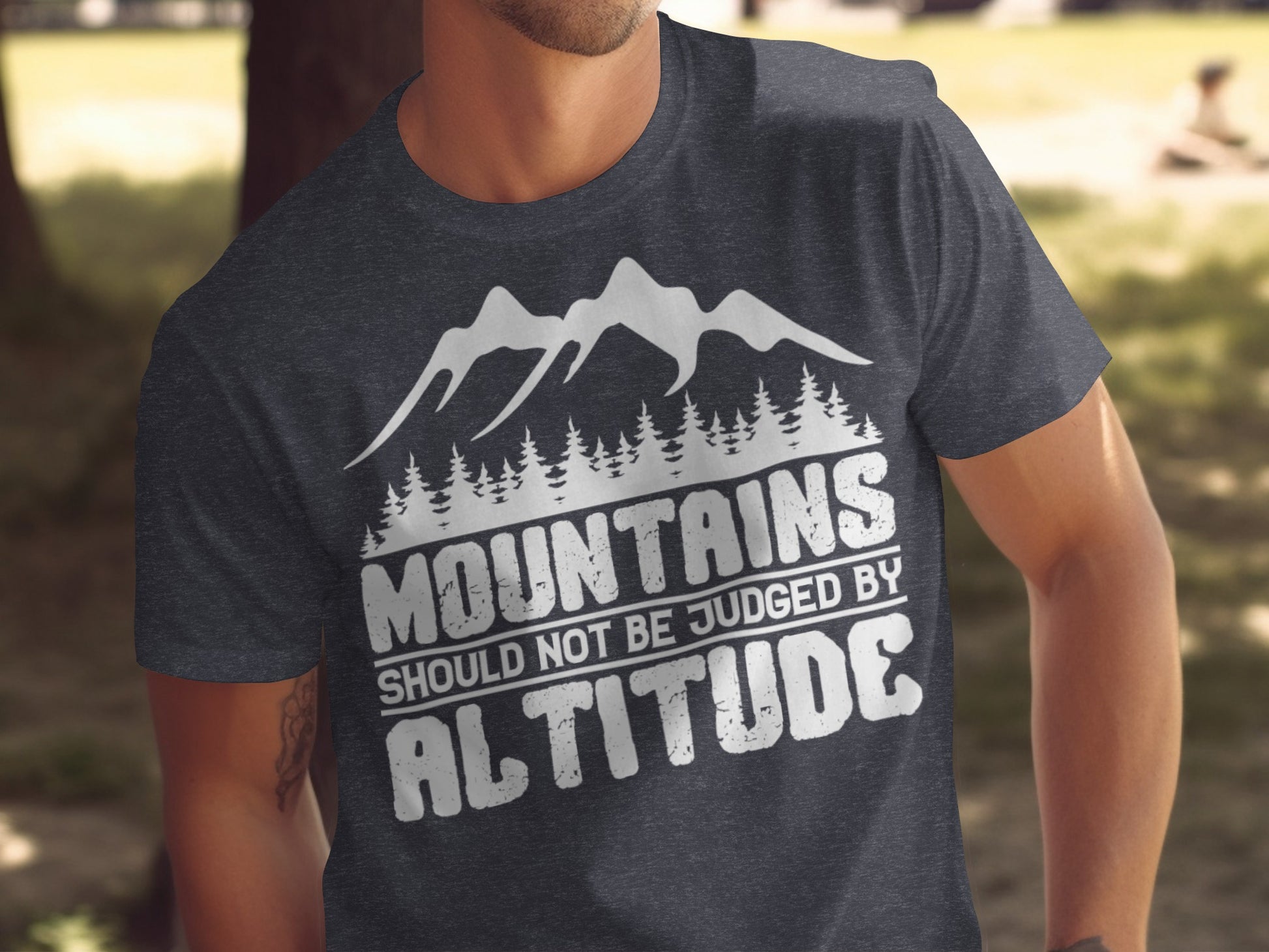Mountains Should Not Be Judged By Altitude Quote T-Shirt T-Shirt - Outdoor & Adventure Collection - Mile Marker 16 Gear by Cloud 16 Clothing Co.