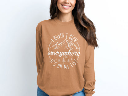 I Haven't Been Everywhere But It's On My List Long Sleeve T-Shirt Long Sleeve Tee - Outdoor & Adventure Collection - Mile Marker 16 Gear by Cloud 16 Clothing Co.