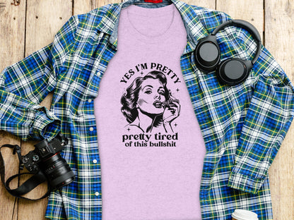 Pretty Tired of This Bullshit Graphic Tee Shirt