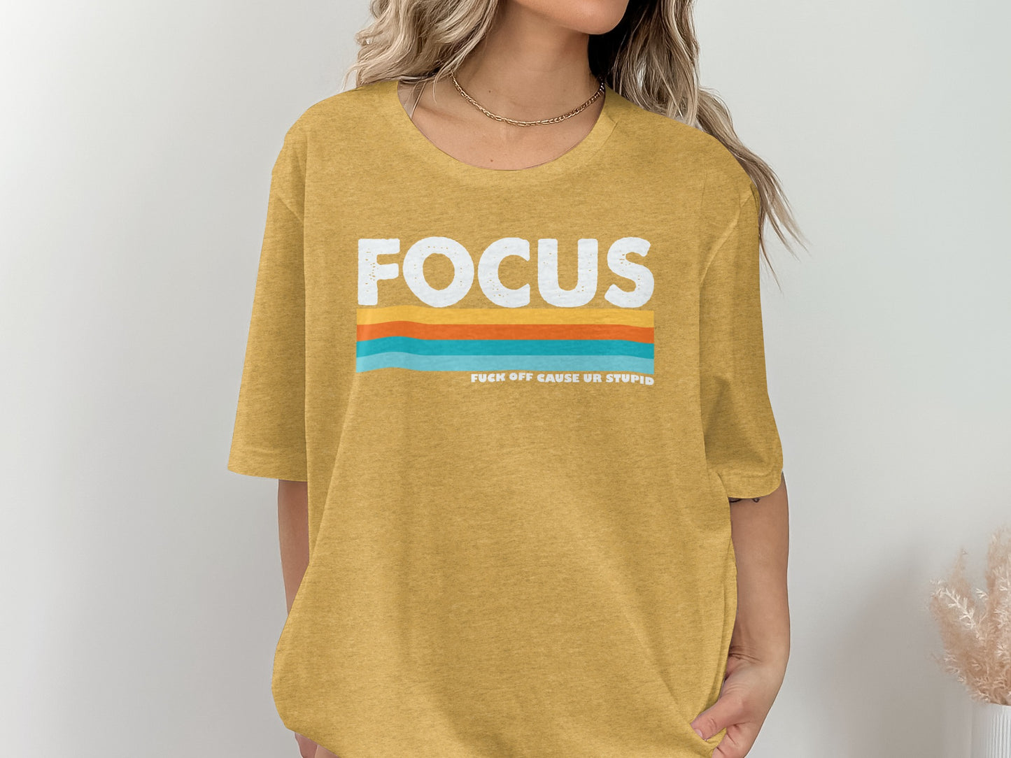 Focus Fuck Off Cause UR Stupid Graphic T-shirt