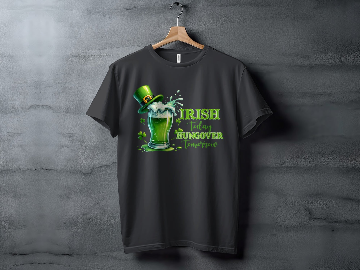 Irish Today Hungover Tomorrow St Patrick's T-shirt