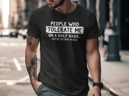 People Who Tolerate Me On A Daily Basis Heroes Shirt